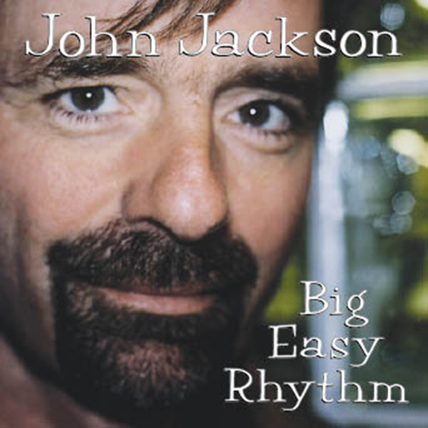 John Jackson - Big Easy Rhythm