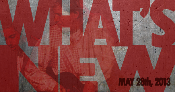 What’s New – May 28th, 2013