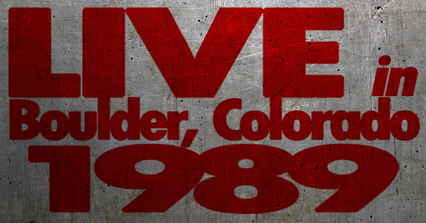 Live in Boulder, Colorado 1989